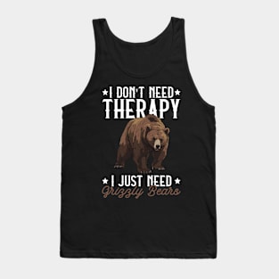 I Don't Need Therapy I Just Need Grizzly Bears - Grizzly Bear Tank Top